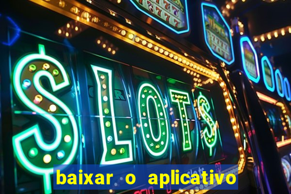 baixar o aplicativo vai de bet